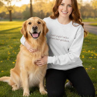 Just A Girl Who Loves Her Golden Womens Sweatshirt