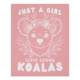 Just a Girl who Loves Koalas Wall Poster Art 