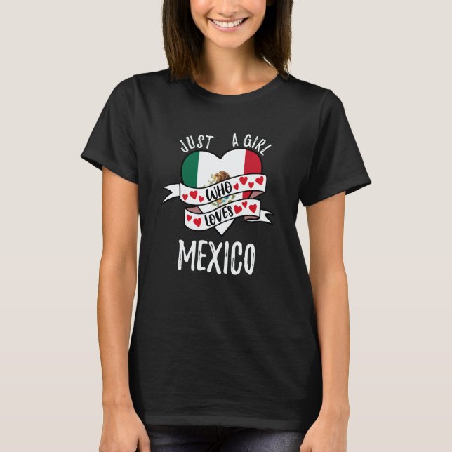 Just A Girl Who Loves Mexico T-Shirt (Vorderseite)