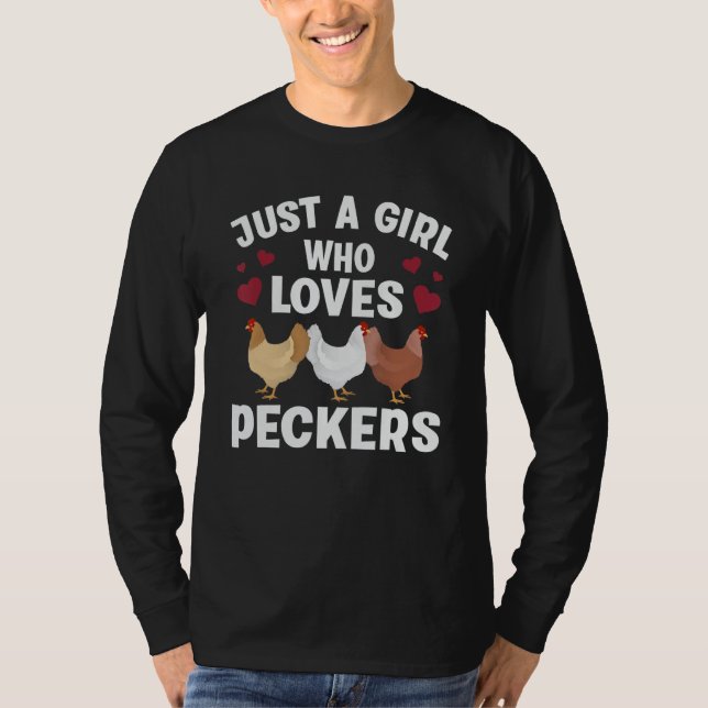 Just A Girl Who Loves Peckers Funny Chicken Farmer T-Shirt (Vorderseite)