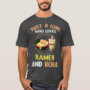 Just A Girl Who Loves Ramen and Boba Kawaii Japane T-Shirt