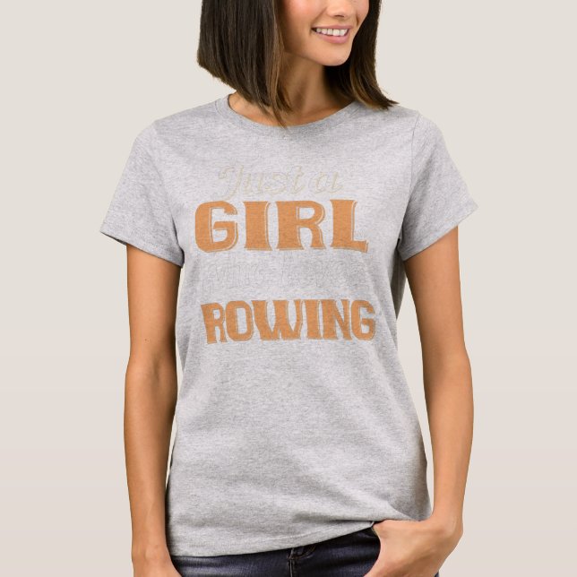 Just A Girl Who Loves Rowing Funny Rowing Rower  T-Shirt (Vorderseite)