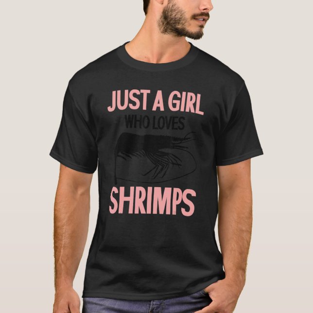 Just A Girl Who Loves Shrimps   Shrimp   T-Shirt (Vorderseite)