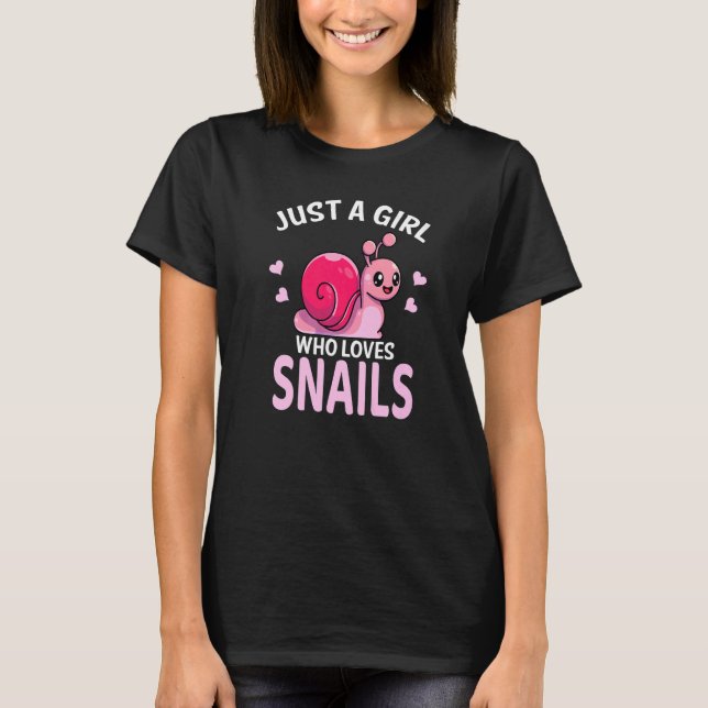 Just A Girl Who Loves Snails   T-Shirt (Vorderseite)