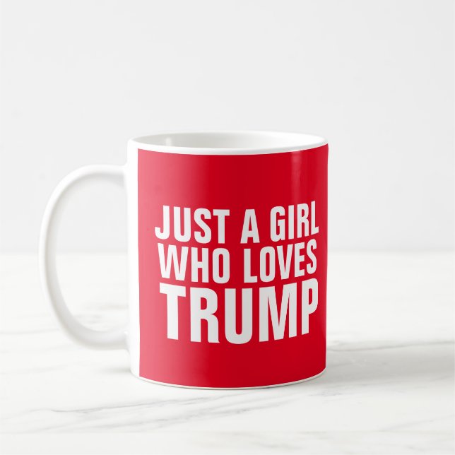 JUST A GIRL WHO LOVES TRUMP COFFEE MUG KAFFEETASSE (Links)