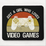 Just A Girl Who Loves Video Games Mousepad<br><div class="desc">Just A Girl Who Loves Video Games. This funny gamer accessory is a great gift for a woman, girl, teens & kids who love playing video games & computer games. If you're a geek and love console games & computer gaming, this design is for you! Includes a graphic of a...</div>