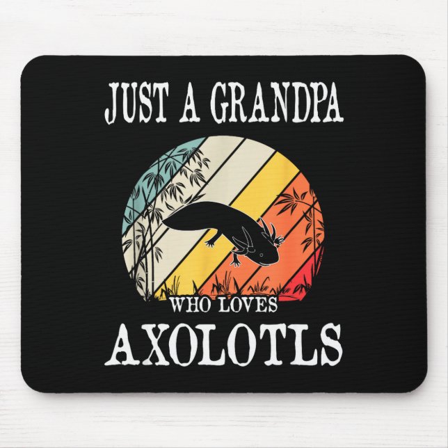 Just A Grandpa Who Loves Axolotls  Mousepad (Vorne)