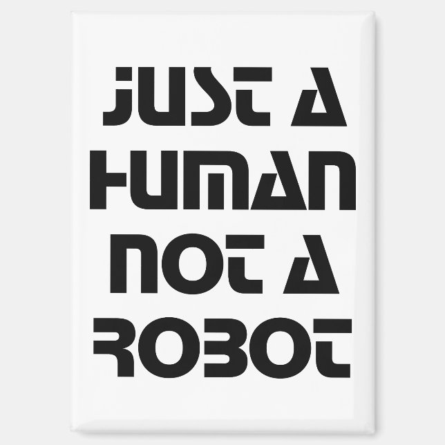 Just a Human Not a Robot Modern Typography Magnet (Vorderseite)