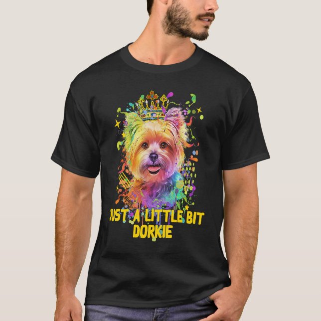 Just a Little Bit Dorkie  Yorkshire Terrier Humor T-Shirt (Vorderseite)
