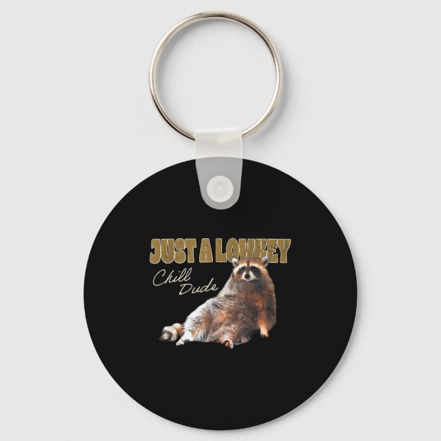 Just A Lowkey Chill Dude Cute Raccoon Funny Meme  Schlüsselanhänger (Vorderseite)