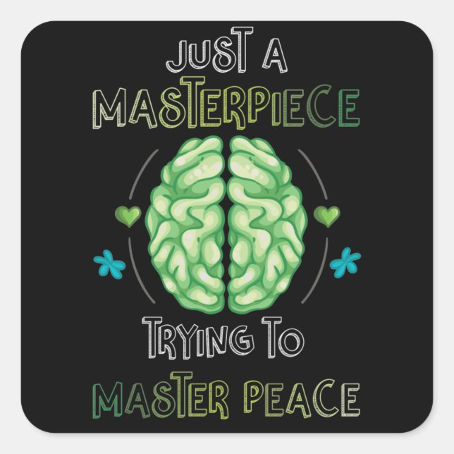 Just A Masterpiece Mental Health Awareness Green Quadratischer Aufkleber (Vorderseite)