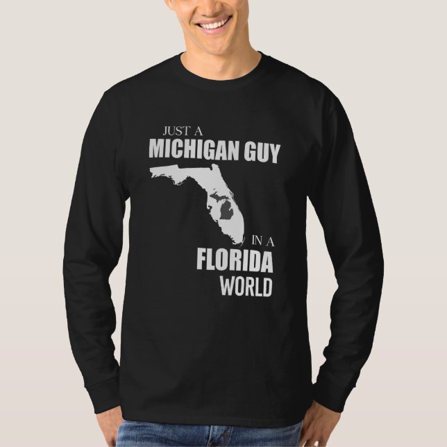 Just A Michigan Guy In A Florida World Funny T-Shirt (Vorderseite)