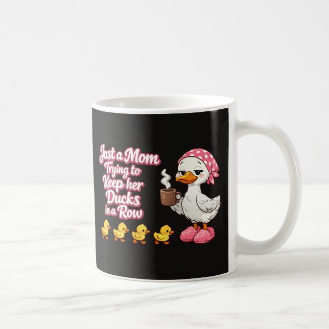 Just a mom trying to keep her ducks in a row kaffeetasse (Rechts)