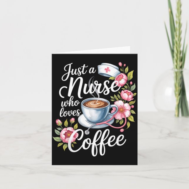 Just A Nurse Who Loves Coffee Funny Nursing Design Karte (Vorderseite)
