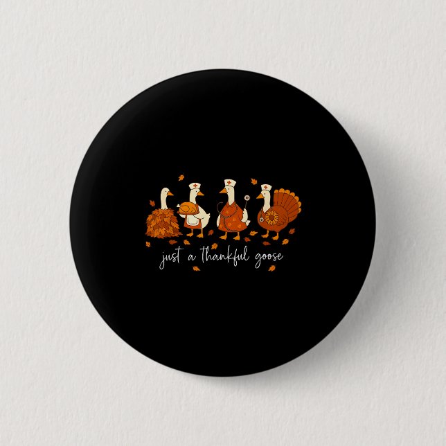 Just A Thankful Goose Nurse Funny Thanksgiving  Button (Vorderseite)