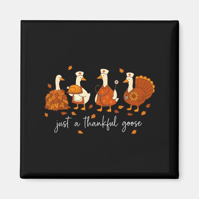 Just A Thankful Goose Nurse Funny Thanksgiving  Magnet (Vorne)
