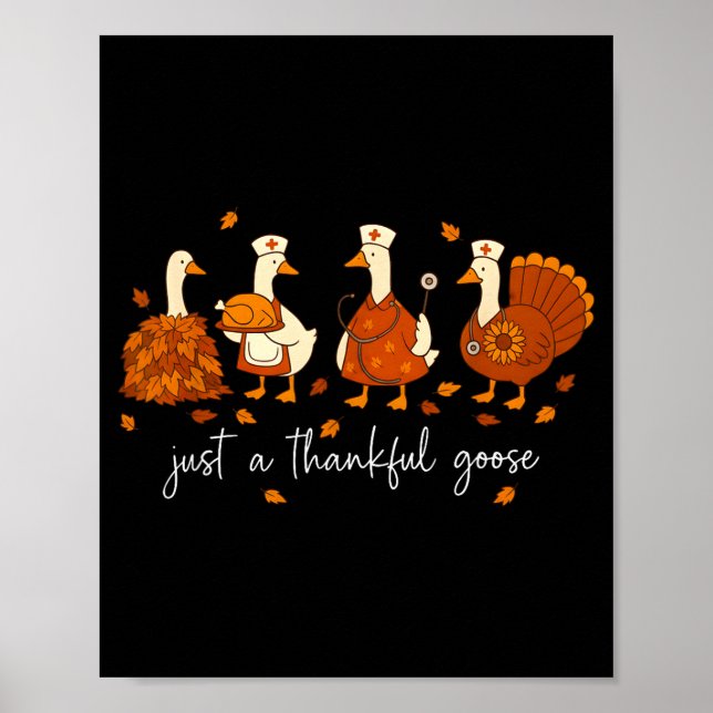 Just A Thankful Goose Nurse Funny Thanksgiving  Poster (Vorne)