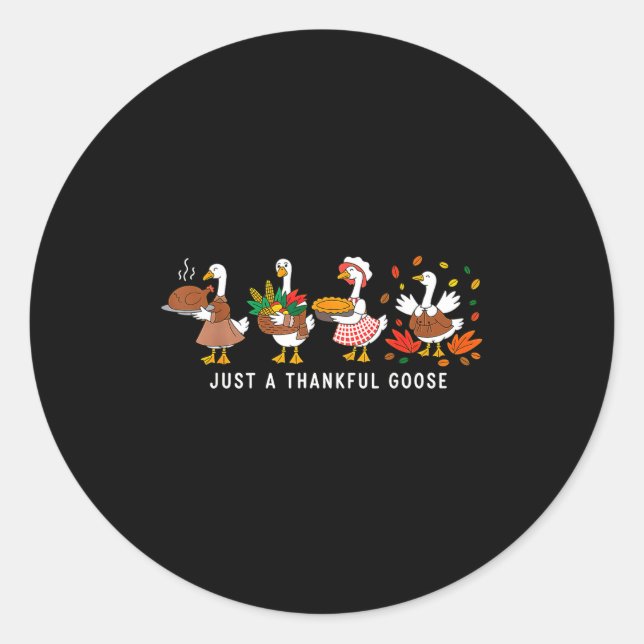 Just A Thankful Goose Silly Thanksgiving Fall  Runder Aufkleber (Vorderseite)
