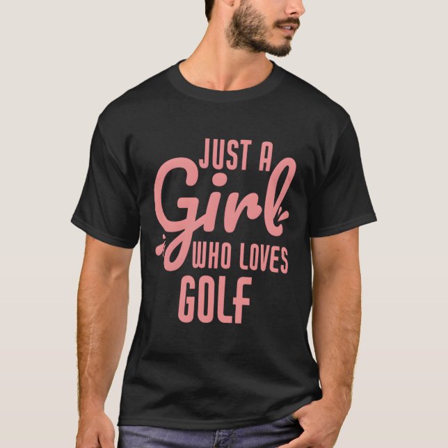 Just A Who Loves Golf Golfer T-Shirt (Vorderseite)