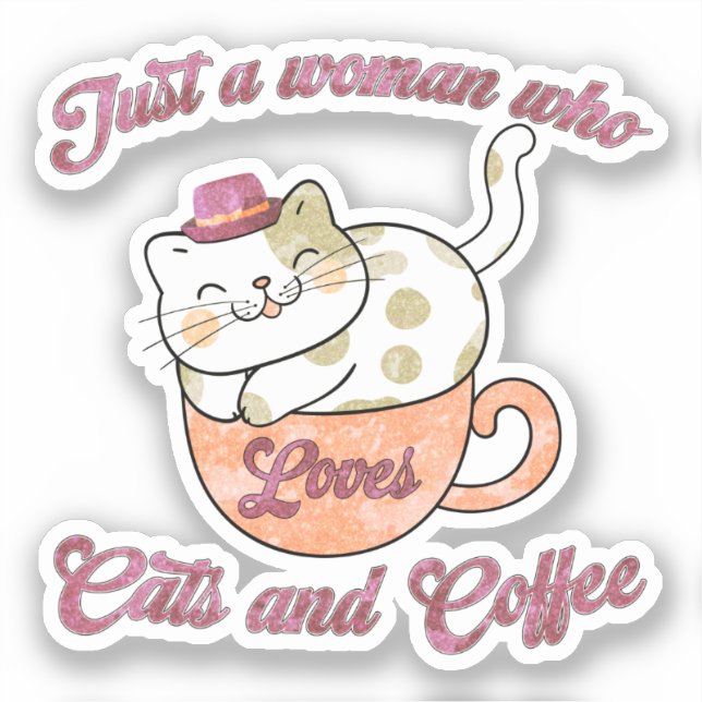 Just a Woman Who Loves Cats and Coffee Aufkleber (Vorderseite)