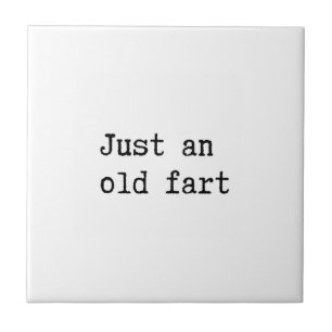 Just An Old Fart Fliese