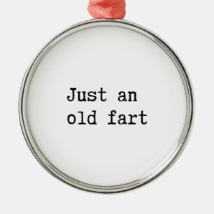 Just An Old Fart Silbernes Ornament