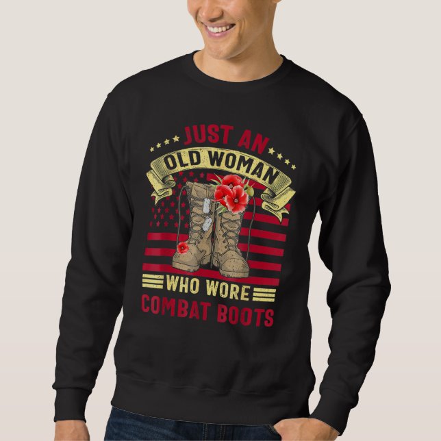 Just An Old Woman Who Wore Fighting Boots Veteran  Sweatshirt (Vorderseite)