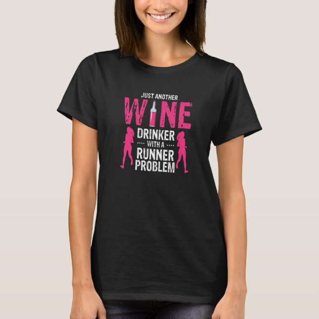 Just Another Wine Drinker With A Runner Problem Pr T-Shirt (Vorderseite)