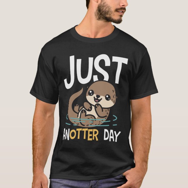 Just Anotter Day - Otter T-Shirt (Vorderseite)