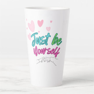 "Just be yourself mug" - best for gift Milchtasse