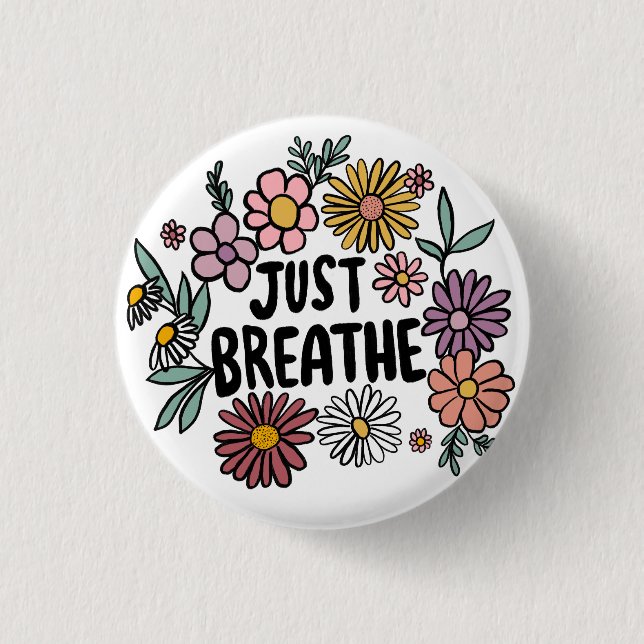 JUST BREATHE Niedliche Daisy Hand Gezeichnet Button (Vorderseite)