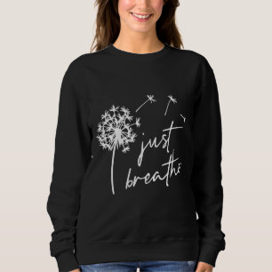 Just Breathe Relaxed Motivational Inspirational Yo Sweatshirt