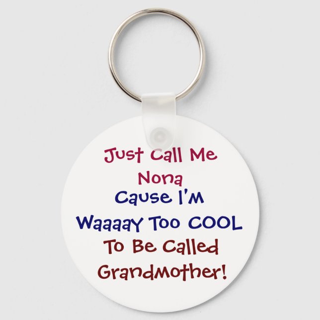 Just Call Me Nona Cool Grandmother Keychain Schlüsselanhänger (Vorderseite)