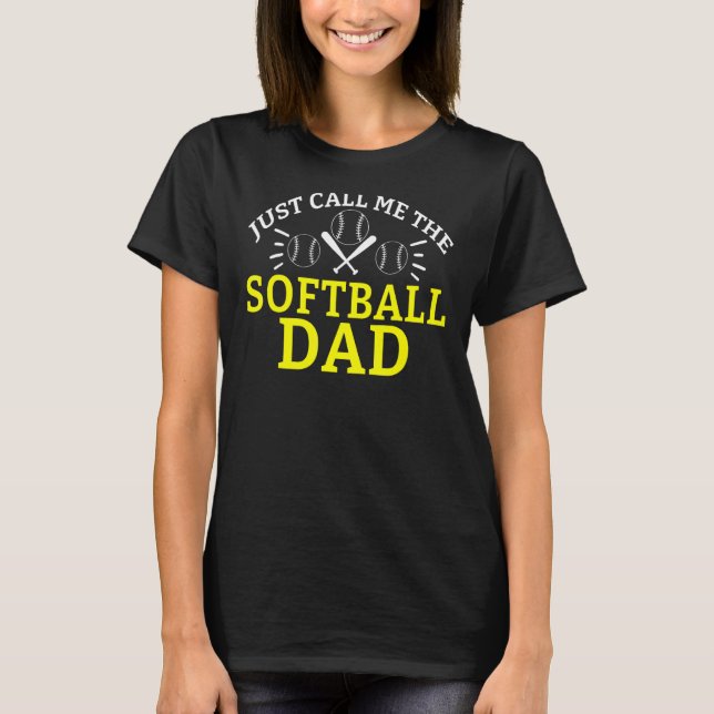 Just call me the Softball Dad T-Shirt (Vorderseite)