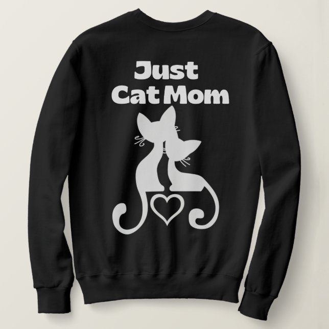 Just Cat Mom Sweatshirt (Design dos)