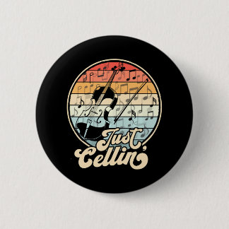 Just Cellin Cello Funny Cellist Musician Button