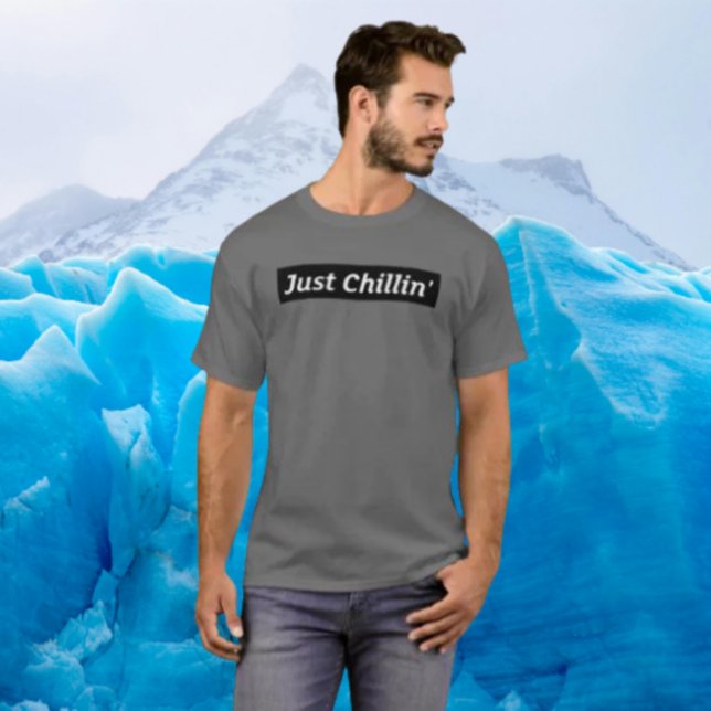 Just Chillin" - kühnes Chill-Shirt T-Shirt (Von Creator hochgeladen)