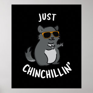 Just Chin-Chillin Funny Chinchilla Pun Dark BG Poster