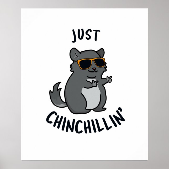 Just Chin-Chillin Funny Chinchilla Pun Poster (Vorne)