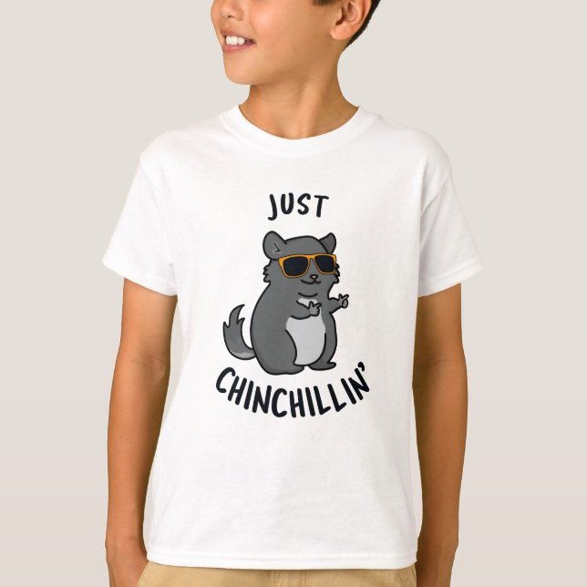Just Chin-Chillin Funny Chinchilla Pun T-Shirt (Vorderseite)