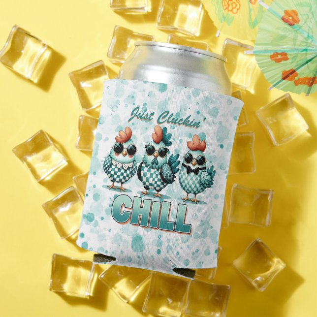 Just Cluckin Chill Funny Chicken Dosenkühler (In Situ Sommer)