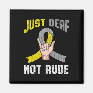 Just Deaf Not Rude Bekleidung Bewusstsein ASL Spra Magnet