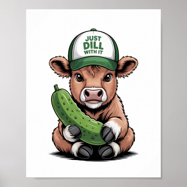 Just Dill mit It Cow , Funny Pickle Poster (Vorne)