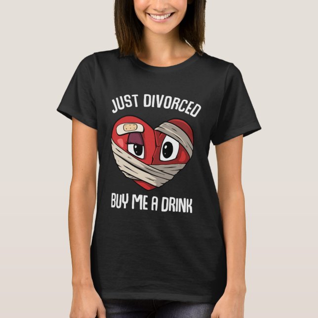 Just Divorced buy me a drink Divorcee T-Shirt (Vorderseite)