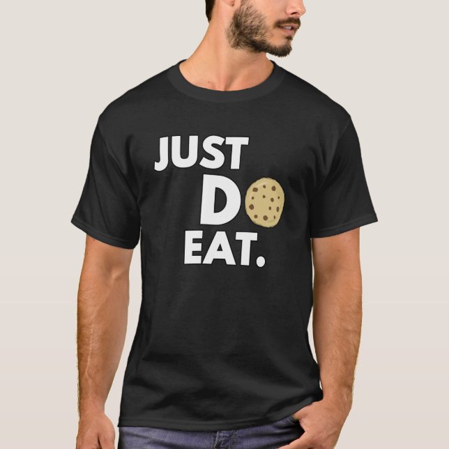Just Do Eat - Funny Cookie Design T-Shirt (Vorderseite)