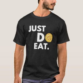 Just Do Eat - Funny Pizza Design T-Shirt