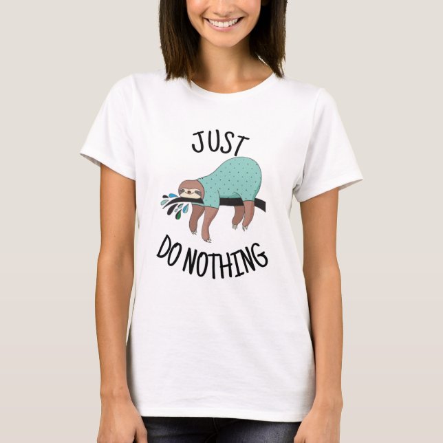 Just Do Nothing Sloth T-Shirt (Vorderseite)