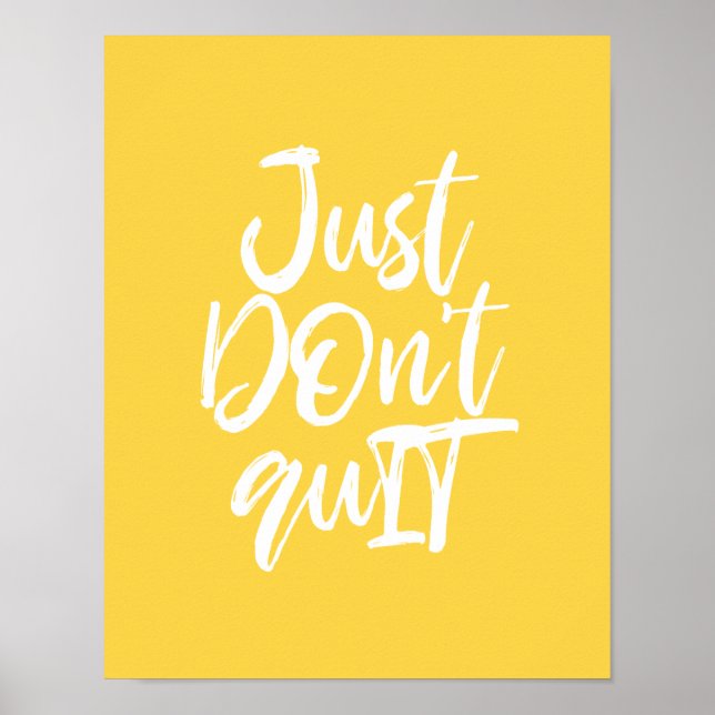 Just DOn't quIT Motivational Quote Poster (Vorne)