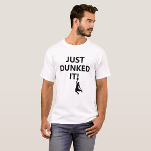 Just Dunked Basketball-Phrase und schwarzes Bild T-Shirt