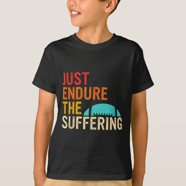 Just Endure The Suffering Retro Vintage  T-Shirt (Vorderseite)